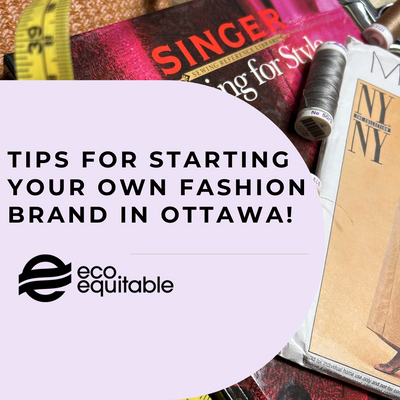 Tips For Starting Your Own Fashion Brand In Ottawa!