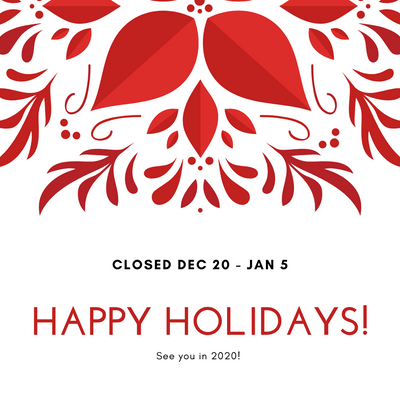 Holiday Closures: Dec 20th - January 5th